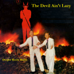 The Devil Ain't Lazy