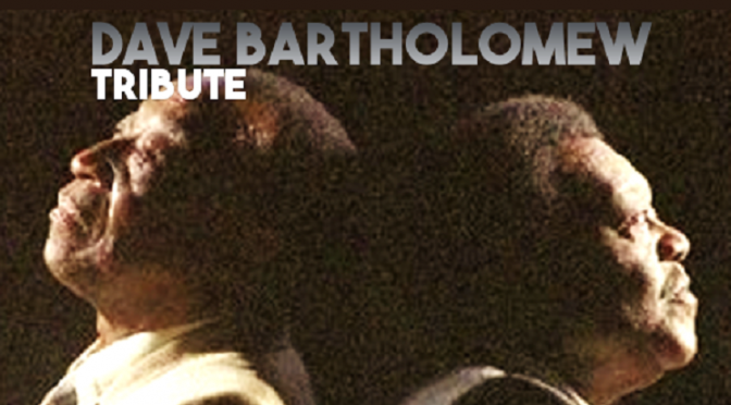 Dave Bartholomew Tribute