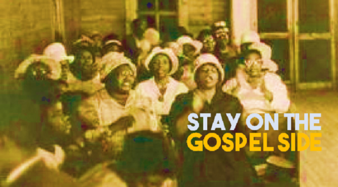 Stay on the Gospel Side