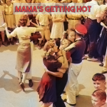 Mama's Getting Hot
