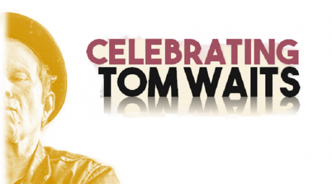 Celebrating Tom Waits