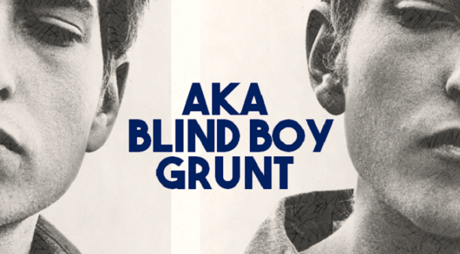 AKA Blind Boy Grunt