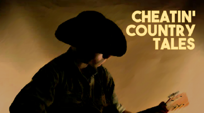 Cheatin’ Country Tales