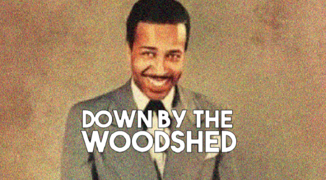 Down By The Woodshed