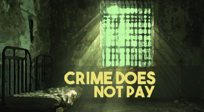 Crime Does Not Pay