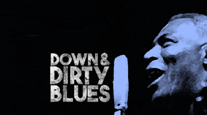 Down & Dirty Blues