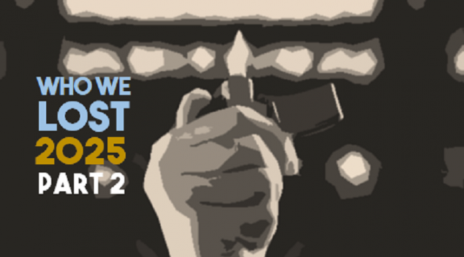 Who We Lost 2025 Pt. 2