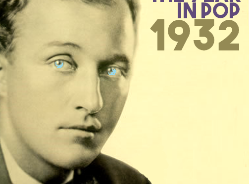 The Year in Pop – 1932