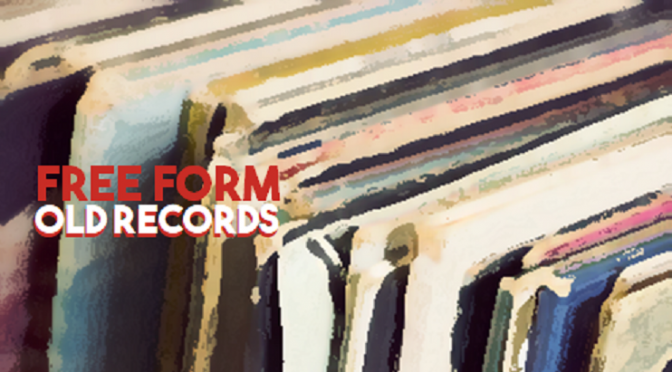 Free Form – Old Records