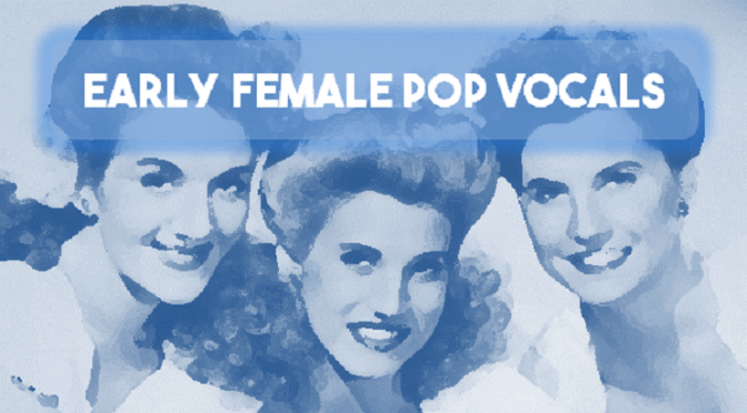 Early Female Pop Vocals