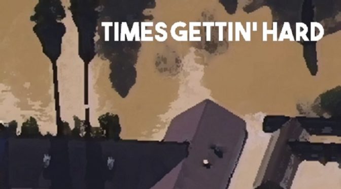 Time’s Getting Hard