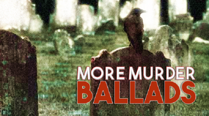 More Murder Ballads