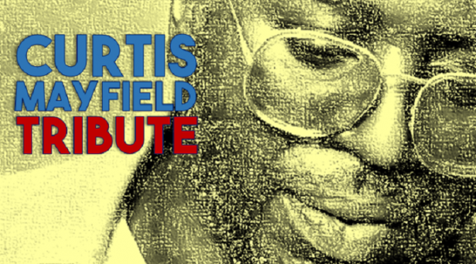 Curtis Mayfield Tribute
