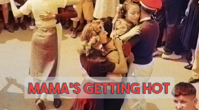 Mama’s Getting Hot