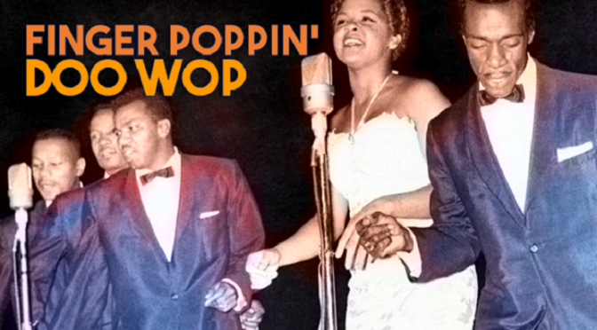 Finger Poppin’ Doo Wop