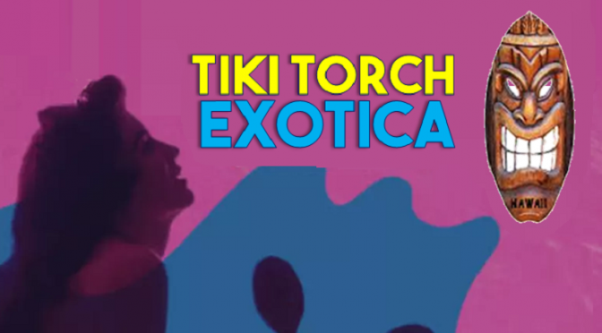 Tiki Torch Exotica