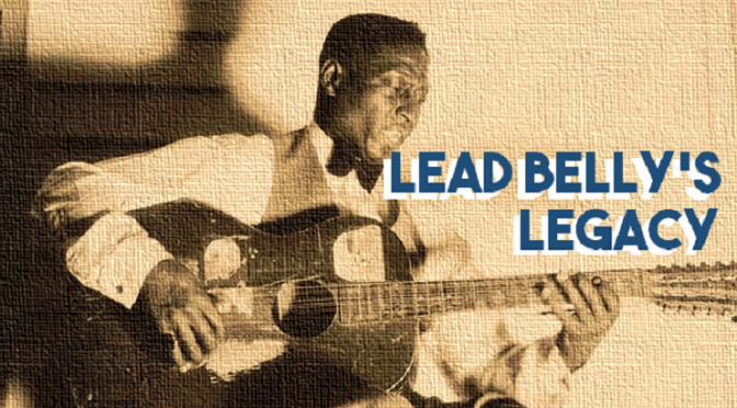 Lead Belly’s Legacy