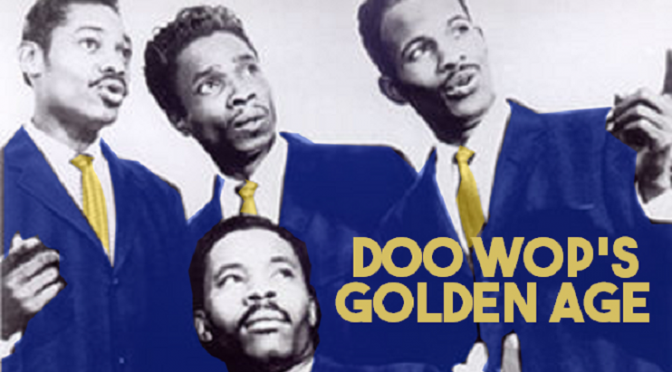 Doo Wop’s Golden Age