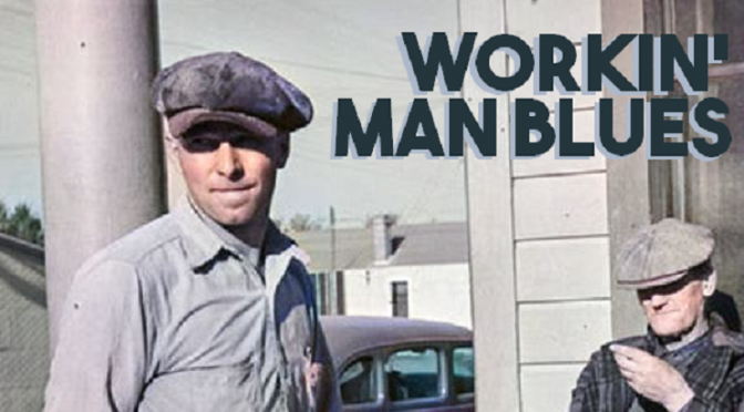 Workin’ Man Blues