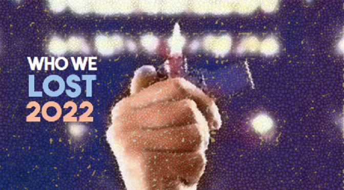 Who We Lost 2022