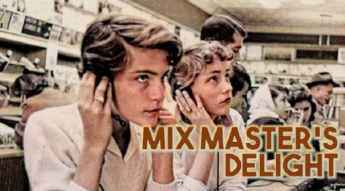 Mix Master’s Delight