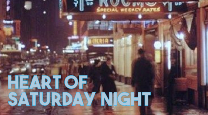 Heart of Saturday Night