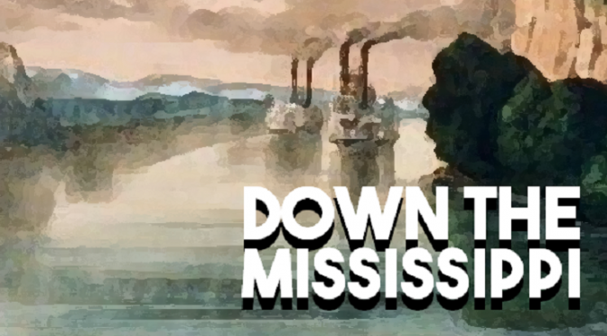 Down the Mississippi