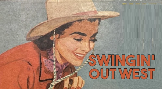 Swingin’ Out West